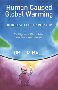 Human Caused Global Warming: The Biggest Deception in History by Dr. Tim Ball